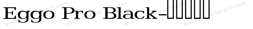 Eggo Pro Black字体转换